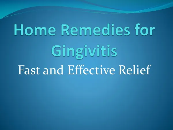 Home Remedies for Gingivitis: Fast and Effective Relief