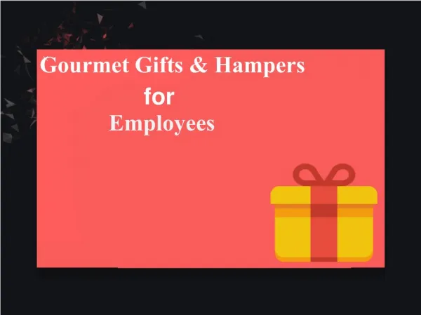 Gourmet Gifts And Hampers For Employees