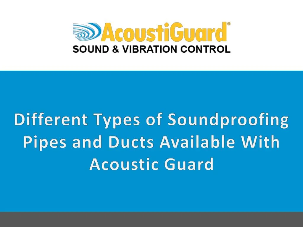 different types of soundproofing pipes and ducts available with acoustic guard