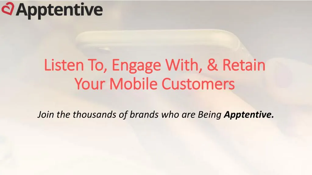 listen to engage with retain your mobile customers