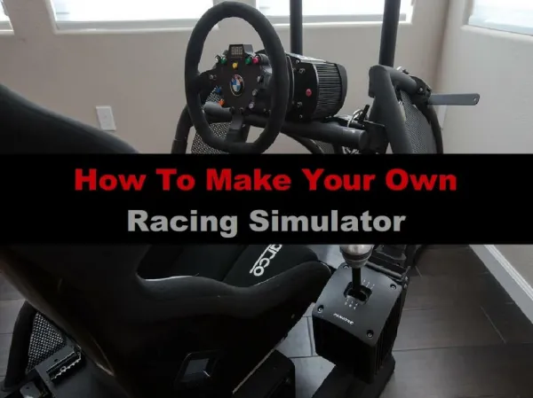 How To Make Your Own Racing Simulator