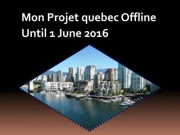 Mon Projet quebec Offline Until June 1