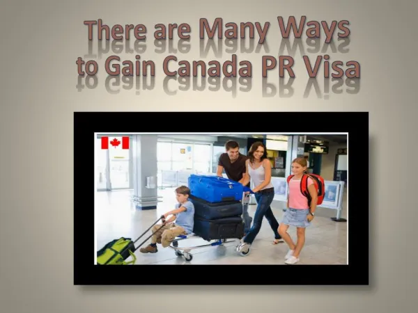 There are Many Ways to Gain Canada PR Visa