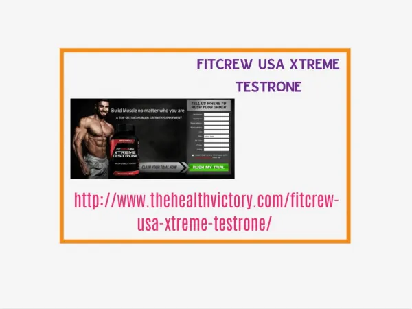 http://www.thehealthvictory.com/fitcrew-usa-xtreme-testrone/