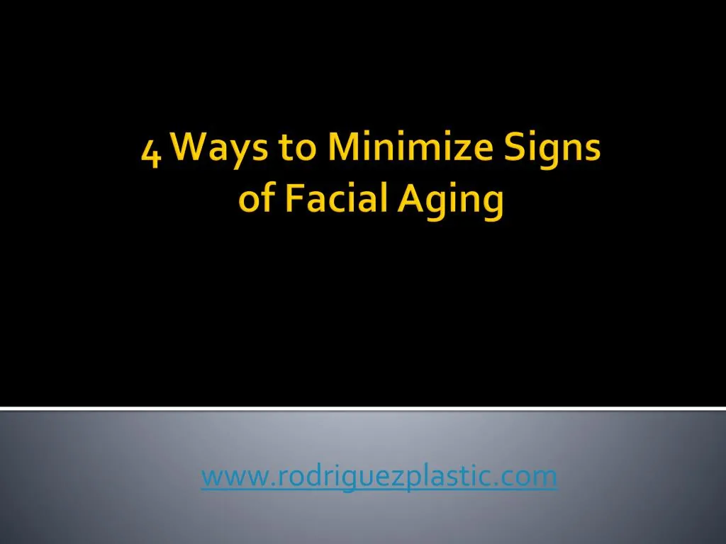 4 ways to minimize signs of facial aging