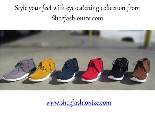 Style your feet with eye-catching collection from Shoefashionize.com