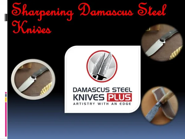 Sharpening Damascus Steel Knives