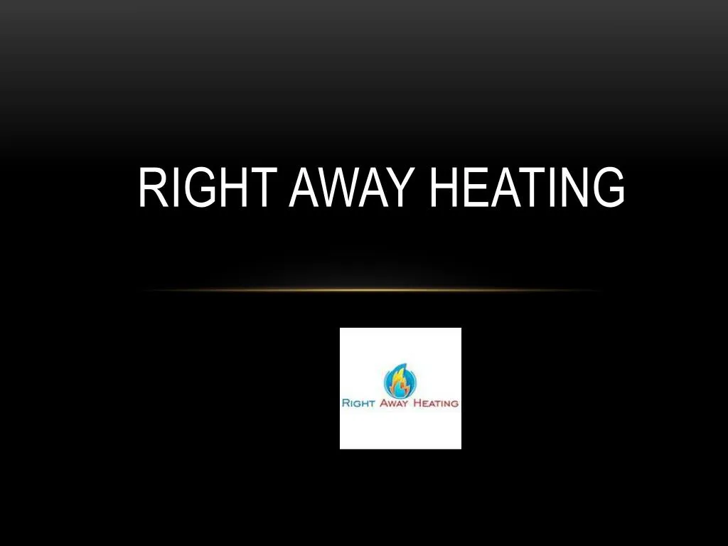 right away heating