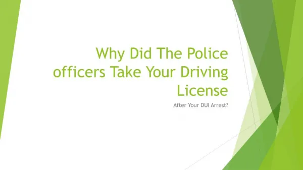If You have Been Arrested For DUI Why Did The Police Take Your License