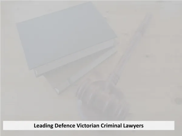 Leading Defence Victorian Criminal Lawyers