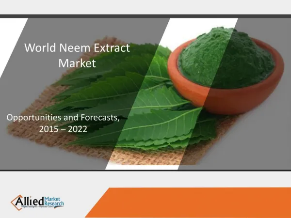 Global Neem Extract Industry Overview & Demand 2022