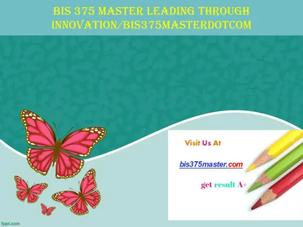 BIS 375 MASTER Leading through innovation/bis375masterdotcom