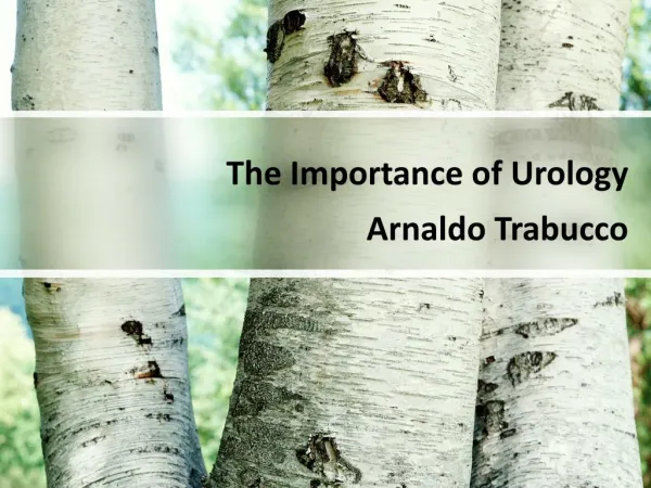Arnaldo Trabucco: The Importance of Urology