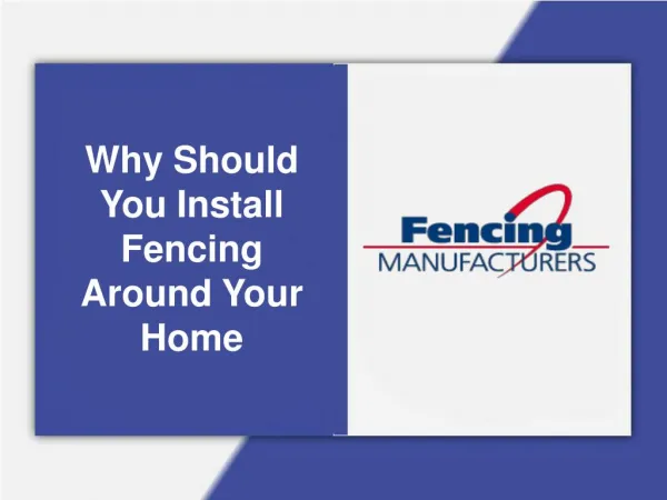 Why Should You Install Fencing Around Your Home