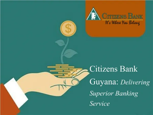 Citizens Bank Guyana - Delivering Superior Banking Service