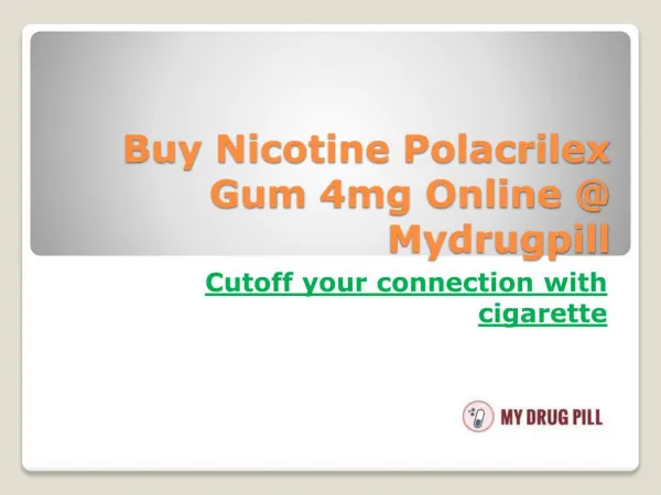 Quickly quit the habits of Smoking by nicotine polacrilex gum 4mg