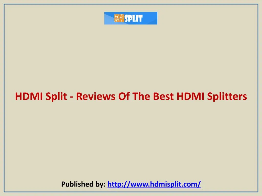 hdmi split reviews of the best hdmi splitters published by http www hdmisplit com