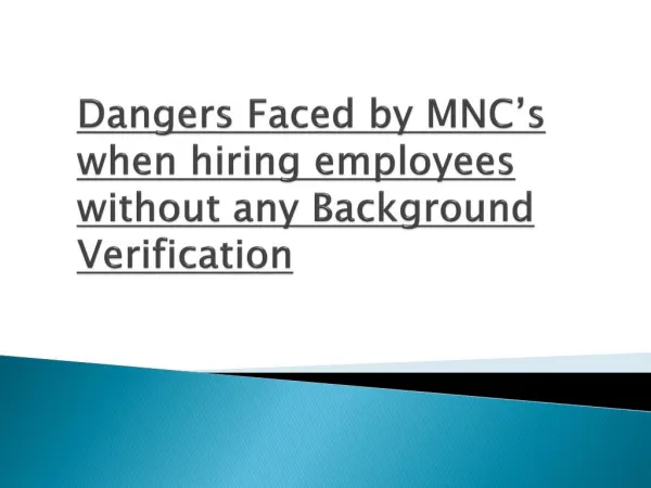 Dangers faced by MNC's when hiring employees without background verification