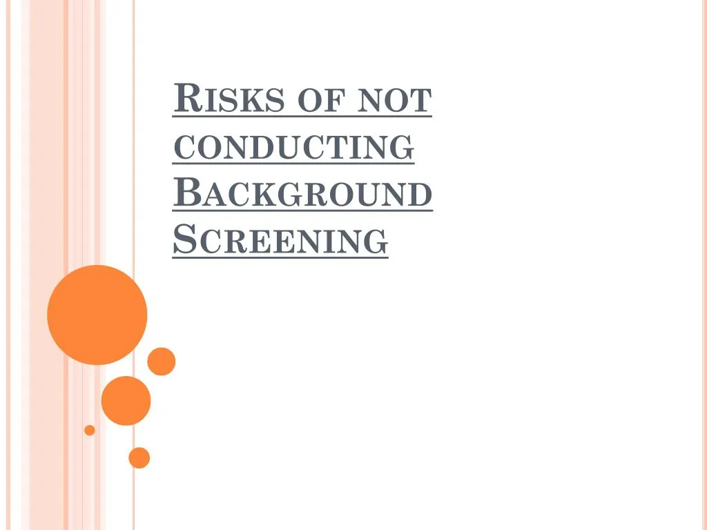 risks of not conducting background screening