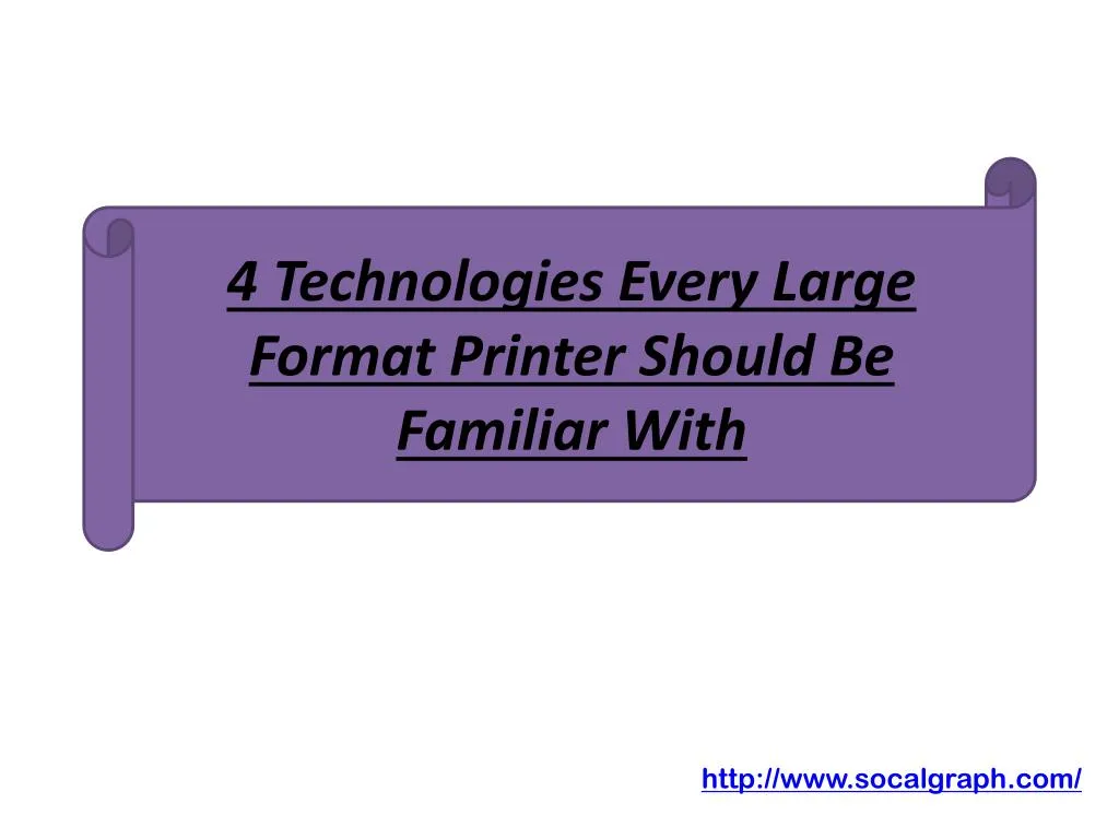 4 technologies every large format printer should be familiar with