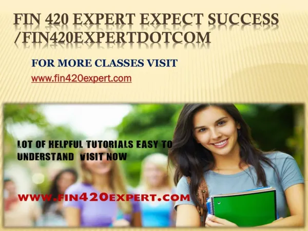 FIN 420 EXPERT Expect Success/fin420expertdotcom