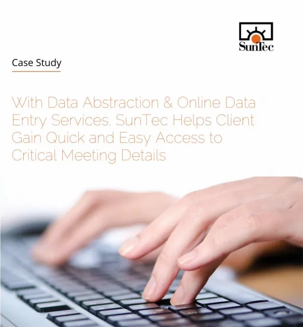 SunTec Helps Client Gain Quick and Easy Access to Critical Meeting Details - Data Entry Services