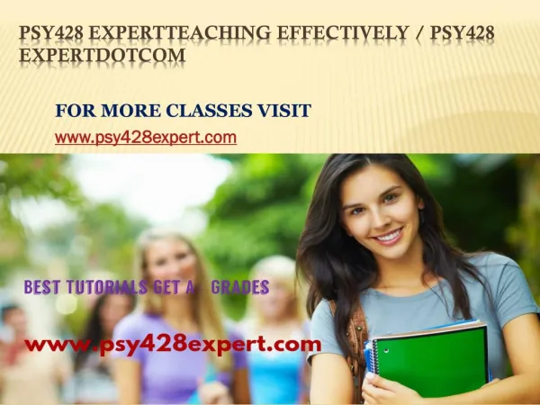 PSY 428 EXPERT teaching effectvely /psy428expertdotcom