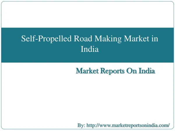 Self-Propelled Road Making Market in India Forecasts