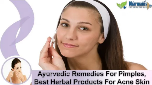 Ayurvedic Remedies For Pimples, Best Herbal Products For Acne Skin