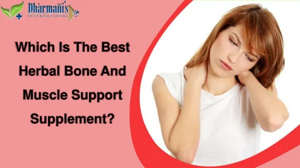 Which Is The Best Herbal Bone Joint And Muscle Support Supplement?