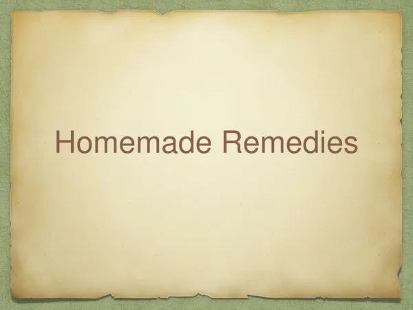 Home Made Remedies