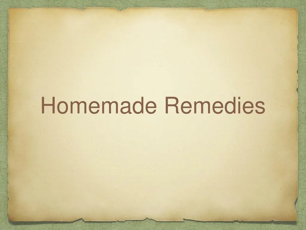homemade remedies