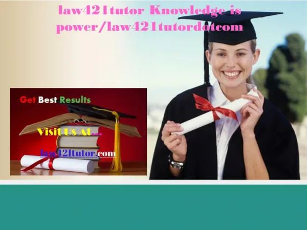law421tutor Knowledge is power/law421tutordotcom