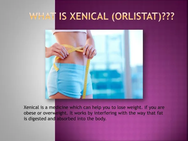 What Is Xenical (Orlistat)?