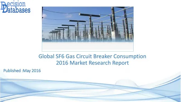 SF6 Gas Circuit Breaker Consumption Market Analysis and Forecasts 2021