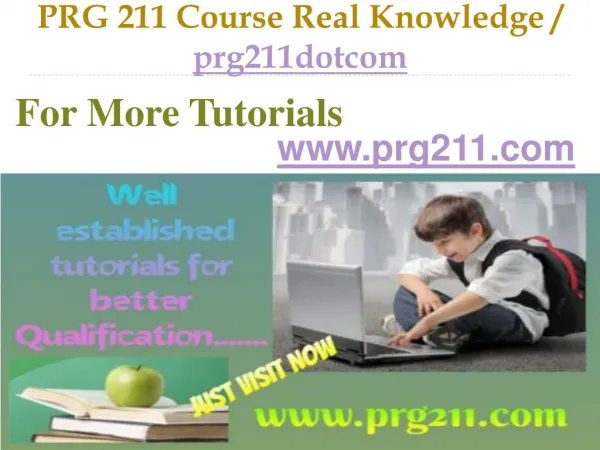 PRG 211 Course Real Knowledge / prg211dotcom