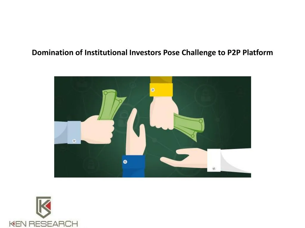 domination of institutional investors pose challenge to p2p platform