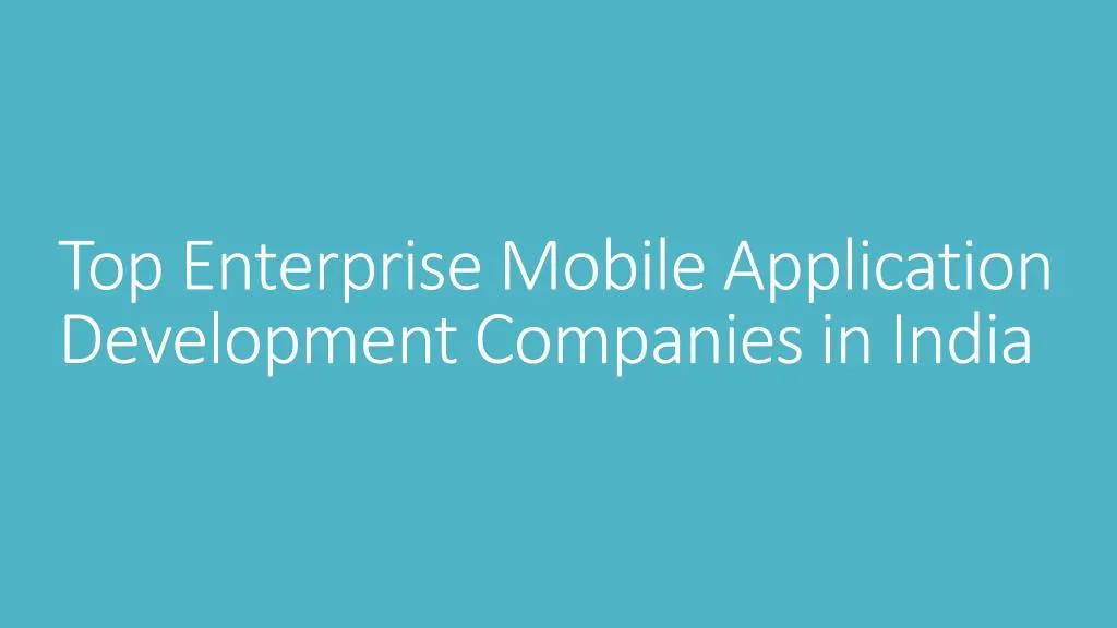 top enterprise mobile application development companies in india
