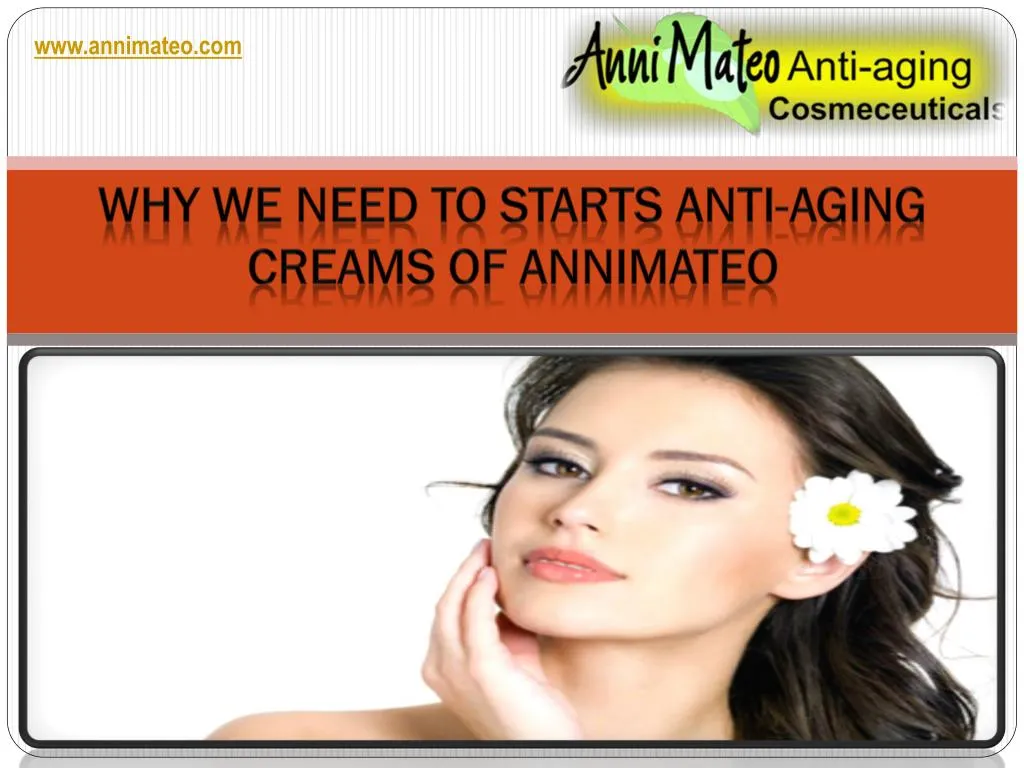 why we need to starts anti aging creams of annimateo