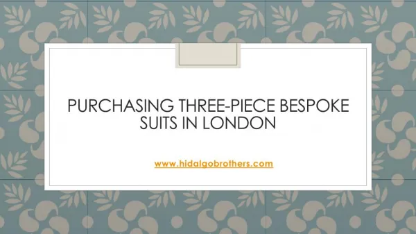 PURCHASING THREE-PIECE BESPOKE SUITS IN LONDON
