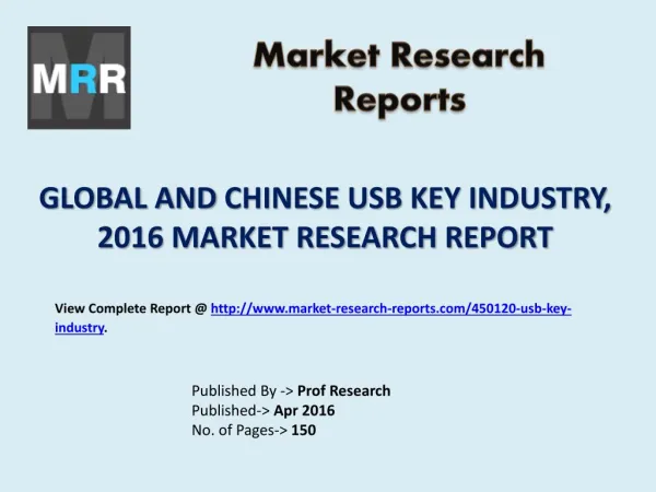 Global and Chinese USB Key Industry 2016 - 2021 Market Share Analysis and Forecasts