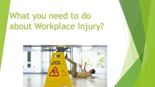 What you need to do about Workplace Injury