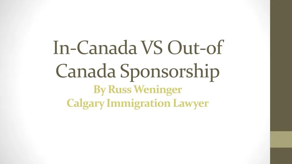 in canada vs out of canada sponsorship by russ weninger calgary immigration lawyer