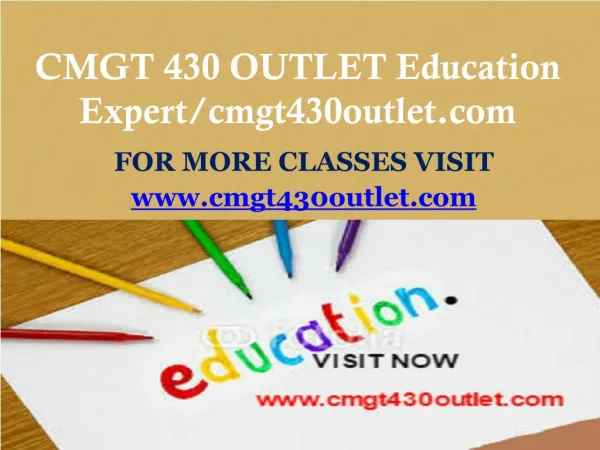 CMGT 430 OUTLET Education Expert/cmgt430outlet.com