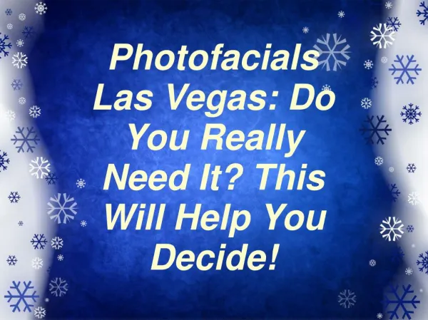 Little Known Ways To Rid Yourself Of Photofacials Las Vegas!!