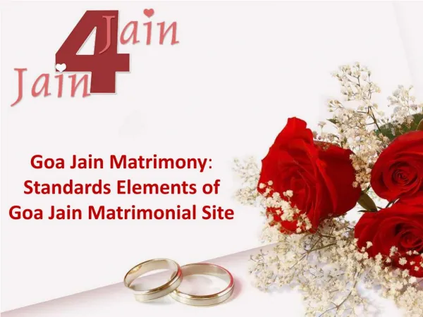 Goa Jain Matrimony: Standards Elements of Goa Jain Matrimonial site