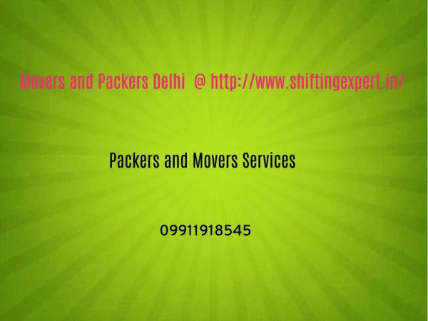 Packers and Movers Delhi @ http://www.shiftingexpert.in/packers-and-movers-delhi.html