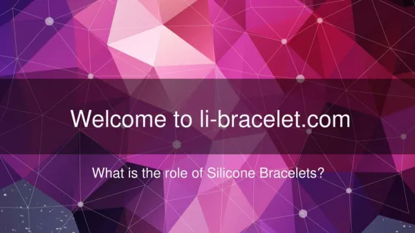 What is the role of Silicone Bracelets?