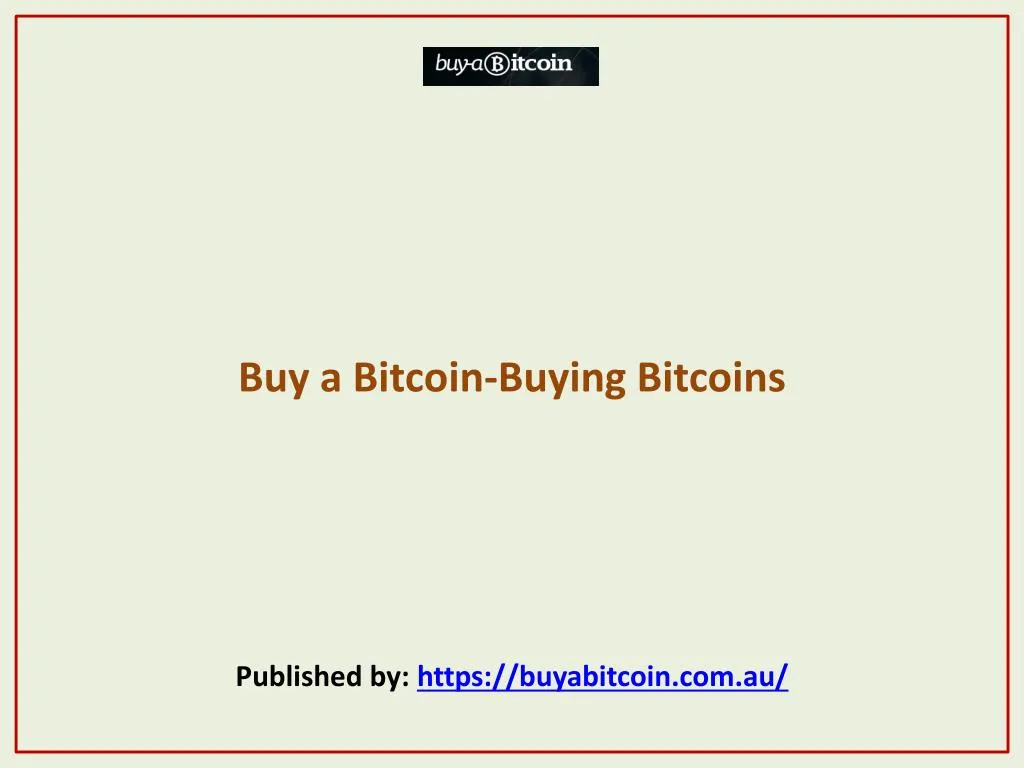 buy a bitcoin buying bitcoins published by https buyabitcoin com au