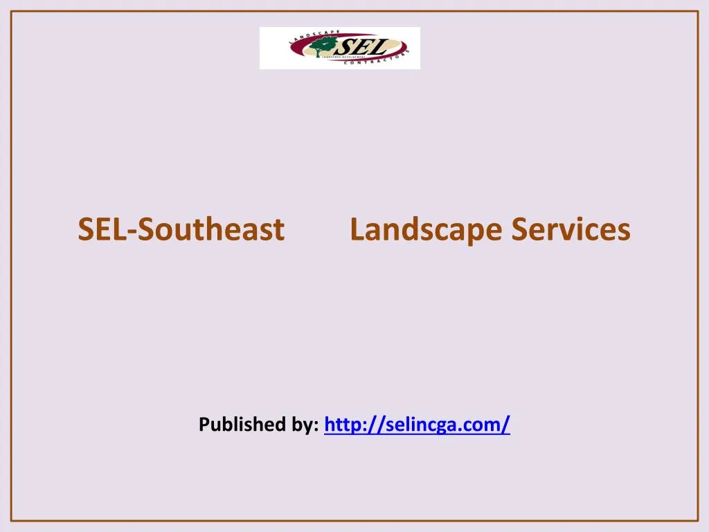 sel southeast landscape services published by http selincga com